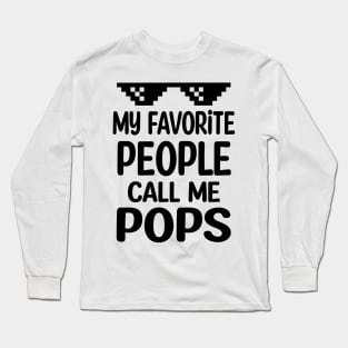 My favorite people call me pops Long Sleeve T-Shirt